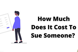 How much does it cost to Sue Someone?