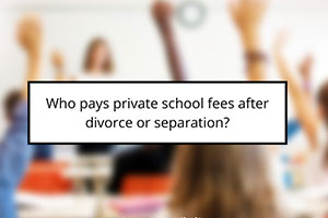 Who Pays Private School Tuition After Divorce?